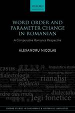 Word Order and Parameter Change in Romanian af Alexandru (Researcher Nicolae