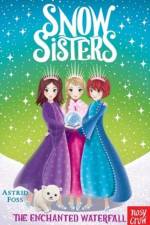 Snow Sisters: The Enchanted Waterfall af Astrid Foss