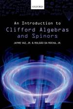 An Introduction to Clifford Algebras and Spinors af Jr. Vaz