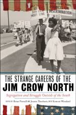 The Strange Careers of the Jim Crow North