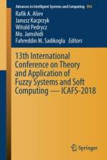 13th International Conference on Theory and Application of Fuzzy Systems and Soft Computing - ICAFS-2018