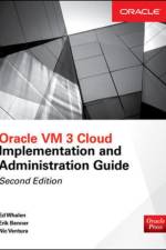 Oracle VM 3 Cloud Implementation and Administration Guide, Second Edition af Edward Whalen