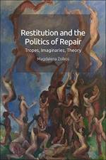 Restitution and the Politics of Repair af Magdalena Zolkos