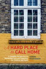 A Hard Place to Call Home af Kiaras Gharabaghi