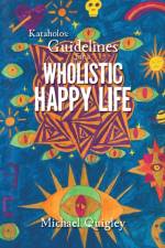 Kataholos: Guidelines for a wholistic happy life af Michael Quigley