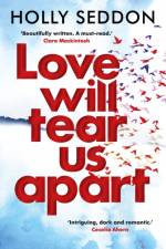 Love Will Tear Us Apart af Holly Seddon