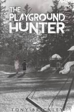 The Playground Hunter af Tony Brickley