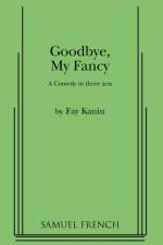 Goodbye, My Fancy af Fay Kanin