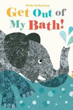 Get Out Of My Bath!