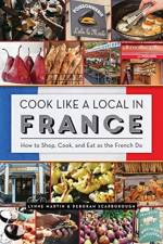 Cook Like a Local in France af Lynne Martin