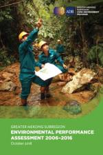 Greater Mekong Subregion Environmental Performance Assessment 2006-2016 af Asian Development Bank