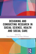 Designing and Conducting Research in Social Science, Health and Social Care