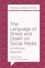 The Language of Illness and Death on Social Media af Carsten (Aarhus University School of Communication and Culture Stage