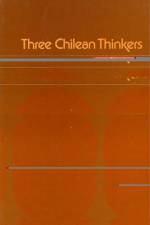 Three Chilean Thinkers