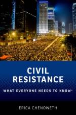 Civil Resistance af Erica (Professor of Public Policy Chenoweth
