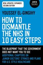 How to Dismantle the NHS in 10 Easy Steps (second edition) af Youssef El-Gingihy