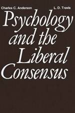 Psychology and the Liberal Consensus af Charles Anderson