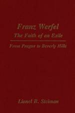 Franz Werfel: The Faith of an Exile af Lionel Steiman