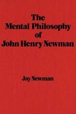The Mental Philosophy of John Henry Newman af Jay Newman