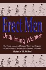 Erect Men/Undulating Women af Melanie G. Wiber