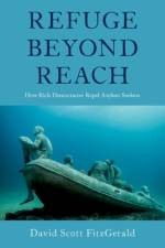 Refuge beyond Reach af David Scott (Gildred Chair in U.S.-Mexican Relations and Co-Director FitzGerald