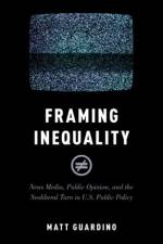 Framing Inequality af Matt (Associate Professor of Political Science Guardino