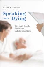 Speaking for the Dying af Susan P Shapiro