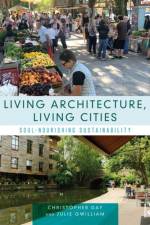Living Architecture, Living Cities af Christopher Day