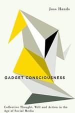 Gadget Consciousness af Joss Hands
