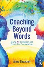 Coaching Beyond Words af Anna Sheather