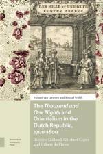 The Thousand and One Nights and Orientalism in the Dutch Republic, 1700-1800 af Richard van Leeuwen