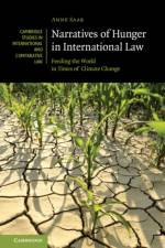 Narratives of Hunger in International Law af Anne (Graduate Institute of International and Development Studies Saab