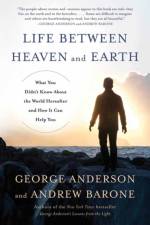Life Between Heaven and Earth af George Anderson