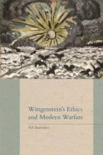 Wittgenstein's Ethics and Modern Warfare af Nil Santianez