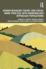 Human Behavior Theory and Social Work Practice with Marginalized Oppressed Populations af Roberta R. (University of Texas-Austin Greene