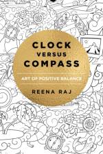 Clock versus Compass af Reena Raj