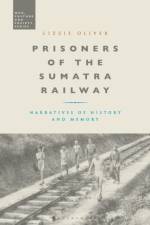 Prisoners of the Sumatra Railway af Dr Lizzie (Independent Scholar Oliver
