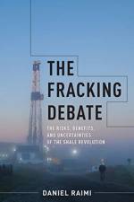 The Fracking Debate af Daniel Raimi