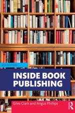 Inside Book Publishing af Angus (Oxford International Centre for Publishing Studies Phillips
