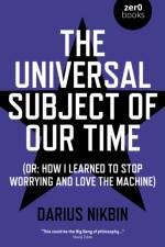 Universal Subject of Our Time, The af Darius Nikbin