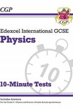 Edexcel International GCSE Physics: 10-Minute Tests (with answers) af CGP Books