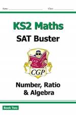KS2 Maths SAT Buster: Number, Ratio & Algebra - Book 2 (for the 2025 tests) af CGP Books