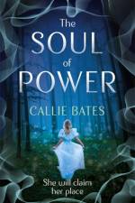 The Soul of Power af Callie Bates