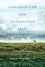 Canadian Law and Indigenous Self-Determination af Gordon Christie