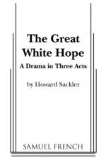 The Great White Hope af Howard Sackler