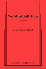 We Must Kill Toni af Ian Stuart