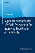 Regional Environmental Life Cycle Assessment for Improving Food Chain Sustainability af Pegah Amani