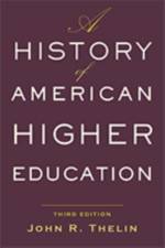 A History of American Higher Education af John R. (University of Kentucky) Thelin