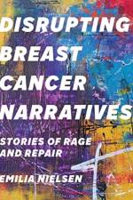 Disrupting Breast Cancer Narratives af Emilia Nielsen