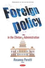 Foreign Policy in the Clinton Administration